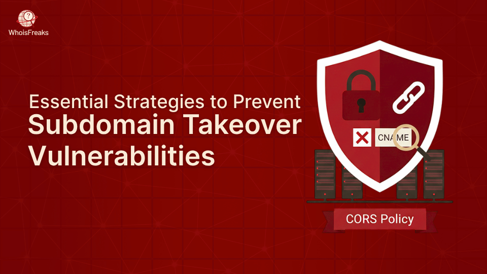Essential Strategies to Prevent Subdomain Takeover Vulnerabilities